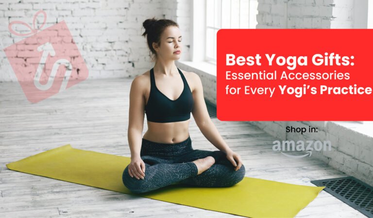 Best Yoga Gifts: Essential Accessories for Every Yogi’s Practice