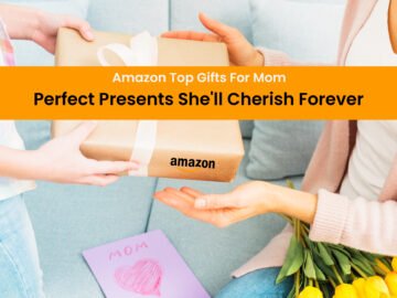 Amazon Top Gifts For Mom: Perfect Presents She’ll Cherish Forever