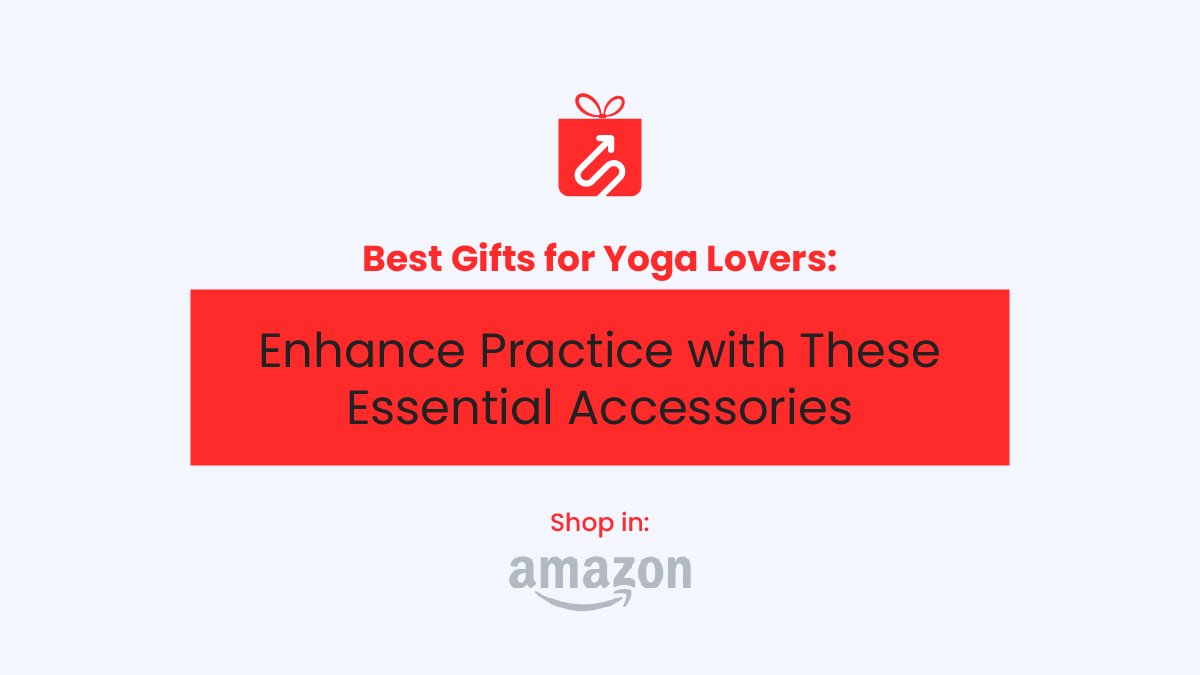 Best Gifts for Yoga Lovers to selling Amazon