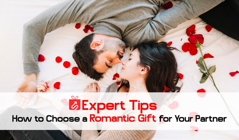 How to Choose a Romantic Gift for Your Partner: Expert Tips