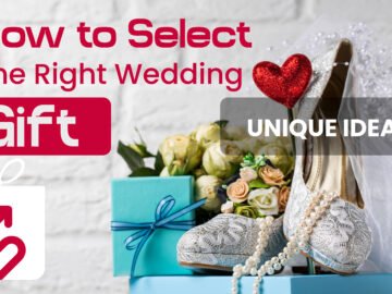 How to Select the Right Wedding Gift - Unique Ideas