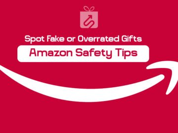 Spot Fake or Overrated Gifts - Amazon Safety Tips